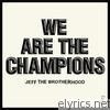 Jeff The Brotherhood - We Are the Champions