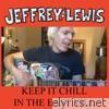 Jeffrey Lewis - Keep It Chill in the East Vill - Single