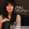 Jenna Andrews - Tumblin' Down - Single
