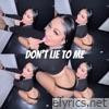 Don't Lie To Me - Single