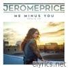 Jerome Price - Me Minus You (Remixes) - EP