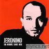 Jeronimo - Un monde sans moi