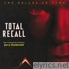 Total Recall (The Deluxe Edition) [Original Motion Picture Soundtrack]