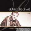 Jerry Lee Lewis - Golden Legends: Jerry Lee Lewis Live