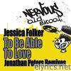 Jessica Folker - To Be Able To Love - Jonathan Peters Remixes - Single