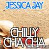 Jessica Jay - Chilly Cha Cha - EP