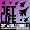 Jet Life - Jet World Order 2