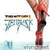 Two Hot Girls - EP