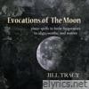 Evocations of the Moon: Piano Spells in Lunar Frequencies to Align, Soothe, And Restore - EP
