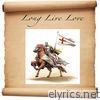 Long Live Love