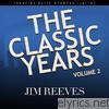 Jim Reeves - The Classic Years, Vol. 2