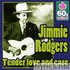 Jimmie Rodgers - Tender Love and Care (Remastered) - Single