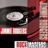 Jimmie Rodgers - Rock Masters: Jimmie Rodgers