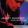 Jimmy Barnes - Love and Fear (Bonus Track Version)