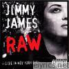 Jimmy James Raw