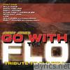 Go With The Flo (Tribute To Flo Rida)