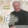 Jimmy Swaggart - Then Jesus Came