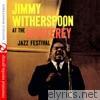 Jimmy Witherspoon - Jimmy Witherspoon At the Monterey Jazz Festival (Remastered)