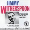 Jimmy Witherspoon - Spoon Sings the Blues (1946-1950)