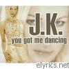 Jk - You Got Me Dancing - EP