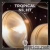 TROPICAL NIGHT(Special Edition)