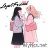 Loyal Friend - Single