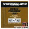 The Only Thing That Matters (Premiere Performance Plus Track) - EP