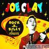 Joe Clay - Rock-a-Billy Classics