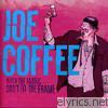 Joe Coffee - When the Fabric Don't Fit the Frame