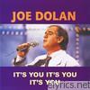 Joe Dolan - It's You It's You It's You