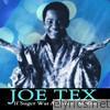 Joe Tex - If Suger Was As Sweet As You