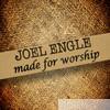 Joel Engle - Made for Worship