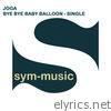 Joga - Bye Bye Baby Balloon - Single