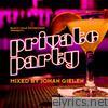 Private Party, Vol. 1 (Mixed By Johan Gielen)