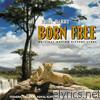 Born Free (Original Motion Picture Score)