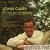 John Gary - A Little Bit of Heaven