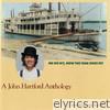 John Hartford - Me Oh My, How the Time Does Fly - A John Hartford Anthology