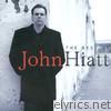 John Hiatt - John Hiatt: The Best of John Hiatt