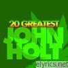 John Holt: 20 Greatest Red Green and Golden Hits