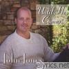 John Jones - Until He Comes