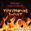 John Kaye & The Overlords - Terminal Heat