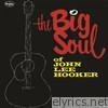 John Lee Hooker - The Big Soul of John Lee Hooker