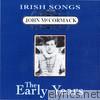 John Mccormack - Irish Songs, the Early Years