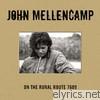 John Mellencamp - On the Rural Route 7609