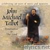 John Michael Talbot - Troubadour for the Lord - 20 Yrs