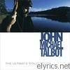 John Michael Talbot - The Ultimate Collection