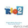 Rio 2 (Original Motion Picture Soundtrack)