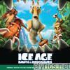 Ice Age: Dawn of the Dinosaurs (Original Motion Picture Soundtrack)