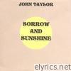 John Taylor - Sorrow And Sunshine