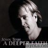 John Tesh - A Deeper Faith